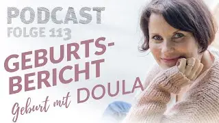 113 - GEBURTSBERICHT - Geburt mit Doula - Teresa und Anne-Kathrin
