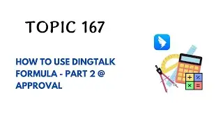DINGTALK TOPIC 167 : HOW TO USE DINGTALK FORMULA   PART 2 @ APPROVAL