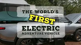 RIVIAN R1T Truck - The World's FIRST Electric Adventure Vehicle