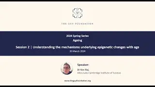 Ken Raj (2024) Understanding the mechanisms underlying epigenetic changes with age
