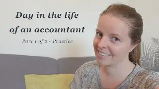 Day in the life of an accountant working in practice - Part 1 of 2 (what does an accountant do)