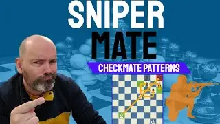 Sniper Mate - Chess Checkmate Patterns