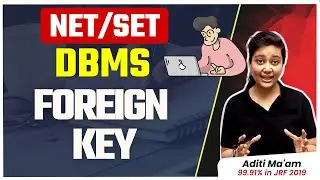 DBMS for UGC NET/SET 2023 | Foreign Key | L02 | Let's DECODE with Aditi