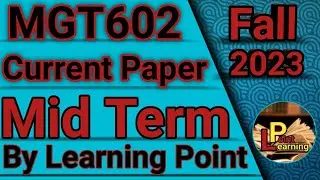 MGT602 current paper Fall 2023 || Mid Term || Subjective || Learning Point 