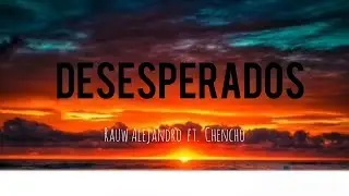 Desesperados - Rauw Alejandro ft. Chencho ( Letras/Lyrics)