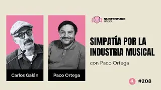Simpatía por la industria musical #208: Paco Ortega