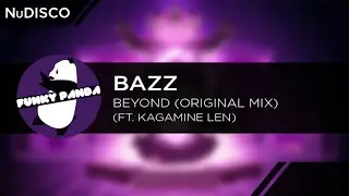 NuDISCO || Bazz - Beyond ft. Kagamine Len (Original Mix)