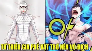 TỪ THIẾU GIA PHẾ VẬT TRỞ NÊN VÔ ĐỊCH | REVIEW PHIM TRUYỆN TRANH HAY