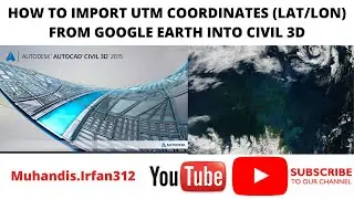 How to import coordinates (UTM) from google earth to civil 3d.