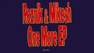 Reznik + Mikesh  — One More