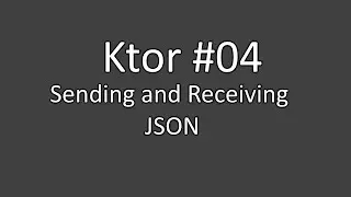 Web Server with Ktor #04 | Sending and Receiving JSON (Kotlin)