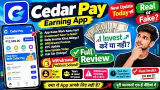 Cedar Pay App Withdrawal | Cedar Pay App New Update Today | Kab Tak Chalega | Real or fake | Review 