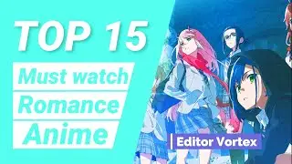 The Top 15 Best Romance Anime That You Need to Watch. Reaction ! [ anime reaction mashup ]