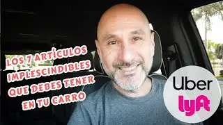 7 ARTÍCULOS IMPRESCINDIBLES para tener en tu CARRO si haces UBER o LYFT.