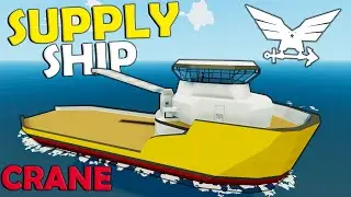 Main Crane ADDED! - NEW Supply Ship Build - Stormworks Build and Rescue