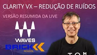 REDUÇÃO DE RUÍDOS NO CLARITY VX - WAVES - VERSÃO RESUMIDA