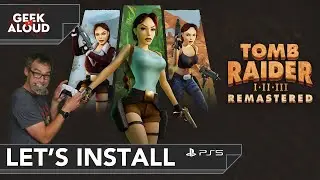 Let's Install - Tomb Raider 1 2 3 Remastered [PlayStation 5] 