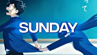 「Sunday 🌞🥵」Project File「AMV/EDIT」4K