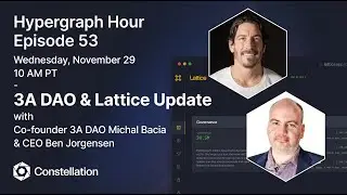 Hypergraph Hour Episode 53: 3A DAO & Lattice Updates