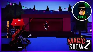 Magic Show 2 [Story] ✨-Full Walkthrough | ROBLOX