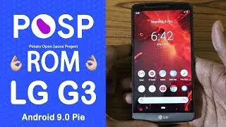 POSP Rom for LG G3 | Potato Open Sause Project | Android 9.0 Pie