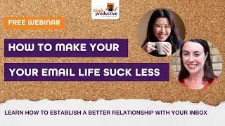 How to make your email life suck less... with Think Productive