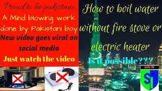 پاکستانی لڑکا چھا گیا|Amazing work done by pakistani boy|How to make green tea without stove& heater