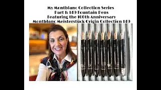 My Montblanc Collection Series Part 1: 149 Fountain Pens 