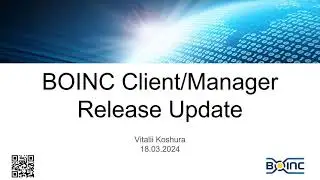 BOINC Project Call: BOINC Release update 2024/03/18 by Vitalii Koshura