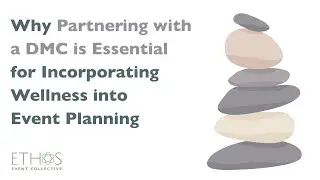 Why Partnering with a DMC Is Essential for Incorporating Wellness Into Event Planning
