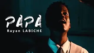 Rayan Labiche - Papa (Clip Officiel)