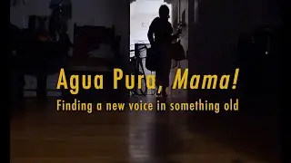 Agua Pura, Mama! - Finding a new voice in something old