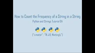 How to Count Frequency of a String in a String (Python and Strings Tutorial 04)