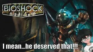 Bioshock!!! That homie got railed