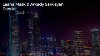 Aaron Smith - Dancin (Cover Remix by Leana Mask & Arkady Sarkisyan)