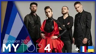 🇳🇱 Eurovision 2021: My Top 4 (so far) - NEW! 🇫🇷🇺🇦
