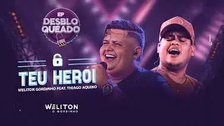 Teu Herói - Weliton Gordinho e Thiago Aquino ( Clipe Oficial )