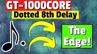 Boss GT-1000Core Dotted 8th Delay Tutorial