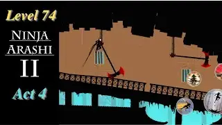Ninja Arashi 2 | Level 74 | Act 4 | Without Dying  @a.ngamer
