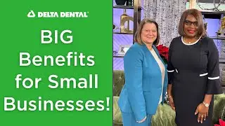 BIG Benefits for Small Businesses | Dental + Vision