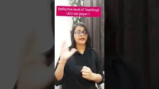 Reflective level of Teaching..Net paper-1..by success maker