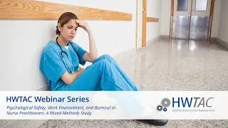 Psychological Safety, Work Environment, and Burnout in Nurse Practitioners: A Mixed-Methods Study