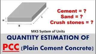Quantity Estimation of PCC (Plain Cement Concrete) | Quantity of Cement, Sand and Crush stone in PCC