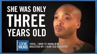 A Toddler's Explicit Details Of Abuse  | Steve Wilkos