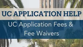 UC Application Fees & Fee Waivers