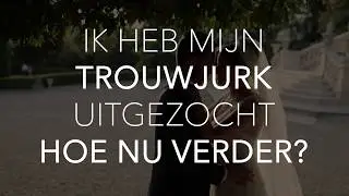 Ik heb mijn trouwjurk uitgezocht. Hoe nu verder?