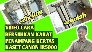 Cara menghilangkan karat kerak korosi pada penampang kertas kaset mesin fotocopy Canon IR5000