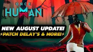 Once Human - NEW August UPDATE Info | Cosmetic REWARD | Patch DETAILS & MORE