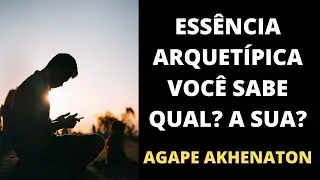 A ESSÊNCIA ARQUETÍPICA DO SER