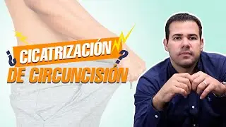¿Cuánto tiempo tarda en cicatrizar la CIRCUNCISIÓN?